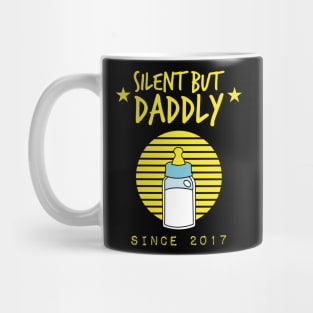 Silent but daddly since 2017 Mug